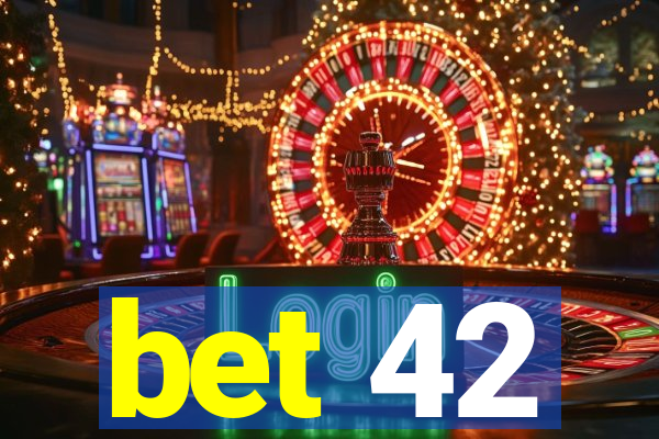 bet 42